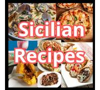 "Authentic Sicily: Traditional Recipes from the Heart of the Island" Subtitle: From Street Food to Pastry Masterpieces: Traditional Starters, Pastas, Mains, and Desserts Made in Sicily