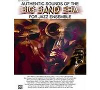 Authentic Sounds of the Big Band Era