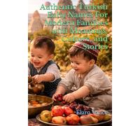 Authentic Turkish Baby Names For Modern Families with Meanings, Culture, and Stories