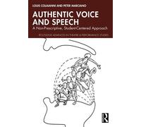 Authentic Voice and Speech A Non-Prescriptive, Student-Centered Approach - Louis Colaianni - Routledge - ebook (ePub) - Livre