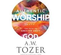 Authentic Worship The Path to Greater Unity with God by James L. Snyder James L. Snyder (Auteur)