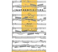Authenticities: Philosophical Reflections on Musical Performance