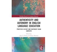 Authenticity and Autonomy in English Language Education: Practices in East and Southeast Asian Contexts