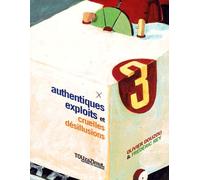 Authentiques exploits et cruelles désillusions