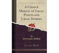 Author, U: Chance Medley Of Legal Points And Legal Stories (