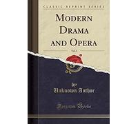 Author, U: Modern Drama And Opera, Vol. 2 (Classic Reprint)