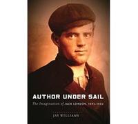 Author Under Sail: The Imagination of Jack London, 1893-1902 - [Livre en VO] Jay Williams (Auteur)