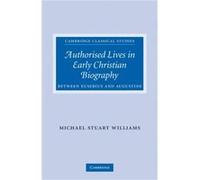 Authorised Lives in Early Christian Biography - Michael University of Cambridge Williams - Cambridge University Press - Livre en Anglais - Paperback Michael University of Cambridge WilliamsMichael Uni