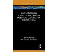 Authoritarian Populism And Bovine Political Economy In Modi's India