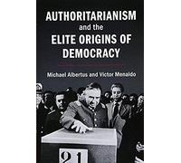 Authoritarianism And The Elite Origins Of Democracy