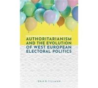 Authoritarianism and the Evolution of West European Electoral Politics - Tillman Erik R. Associate Professor of Political Science Associate Professor of P Tillman Erik R. Associate Professor of Politi