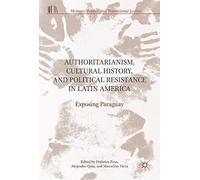 Authoritarianism, Cultural History And Political Resistance In Latin America
