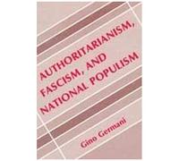 Authoritarianism, Fascism, And National Populism