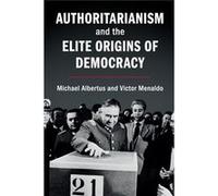 Authoritarianism & The Elite Origins Of Michael University Of Chicago Albertus, Victor University Of Washington Menaldo (Auteur)