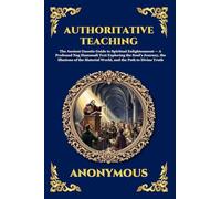 Authoritative Teaching: The Ancient Gnostic Guide to Spiritual Enlightenment - A Profound Nag Hammadi Text Exploring the Soul's Journey, the Illusions ... (Large Print Deluxe Edition For Easy Reading)