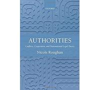 Authorities: Conflicts, Cooperation, And Transnational Legal Theory