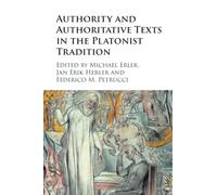Authority and Authoritative Texts in the Platonist Tradition