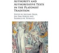 Authority and Authoritative Texts in the Platonist Tradition Authority and Authoritative Texts in the Platonist Tradition (Auteur)