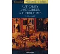 Authority and Disorder in Tudor Times, Cambridge Perspectives in History Series Paul Thomas (Auteur)