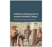 Authority And Expertise In Ancient Scientific Culture