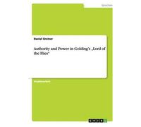 Authority And Power In Golding's "Lord Of The Flies
