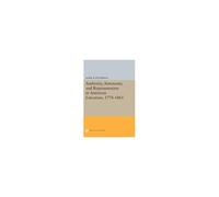 Authority, Autonomy, And Representation In American Literature, 1776-1865