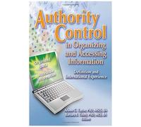 Authority Control In Organizing And Accessing Information: Definition And International Experience