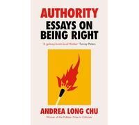 Authority: Essays on Being Right by the Pulitzer Prize Winner