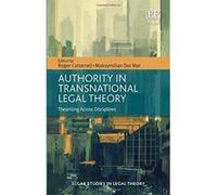 Authority in Transnational Legal Theory: Theorising Across Disciplines (Elgar Studies in Legal Theory) - [Livre en VO] Roger Cotterrell, Maksymilian Del Mar, Dr Maksymilian Del Mar (Auteur)