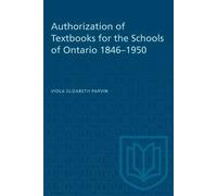 Authorization Of Textbooks For The Schools Of Ontario 1846-1950