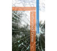 Authorized Crime: The Close Relationship between the State and Crime