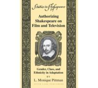 Authorizing Shakespeare On Film And Television