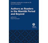 Authors as Readers in the Mamlūk Period and Beyond