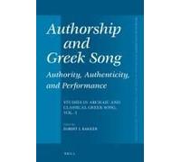 Authorship And Greek Song: Authority, Authenticity, And Performance