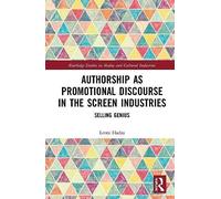 Authorship As Promotional Discourse In The Screen Industries
