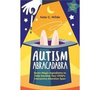 Autism Abracadabra by Kate Wilde Kate Wilde (Auteur)