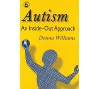 Autism-An Inside-Out Approach Donna Williams (Auteur)