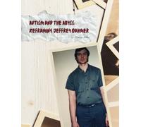 Autism and Abyss: Reframing Jeffrey Dahmer
