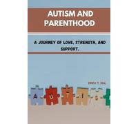 AUTISM AND PARENTHOOD: A Journey of Love, Strength, and Support.