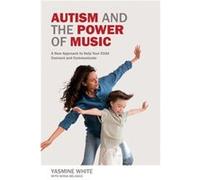 Autism and the Power of Music by Terri L. Shelton Yasmine L. White Sonia Belasco (Auteur)