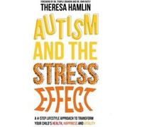 Autism And The Stress Effect (Paperback) Theresa Hamlin, John Ratey (Auteur)