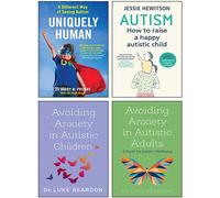 Autism, Avoiding Anxiety in Autistic Adults, Avoiding Anxiety in Autistic Children, Uniquely Human 4 Books Collection Set - Jessie Hewitson