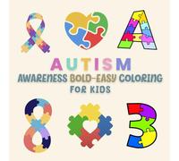 Autism Awareness Coloring Book for Kids: Bold and Easy ABC, 123 Coloring Pages with Simple Designs for Fun, Learning and Relaxation