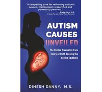 AUTISM CAUSES UNVEILED: The Hidden Traumatic Brain Injury at Birth Causing the Autism Epidemic