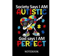 Autism Dabbing Society Says I Am Autistic God Says I Am Perfect Autism Awareness: Autism Awareness Gift Notebook | Teacher Appreciation For Special Education Team Members | Autism Mom Gift