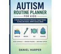 Autism Daily Routine Planner For Kids: A Simple Visual Schedule & Behaviour Support System for Kids with Autism, ADHD & Sensory Needs