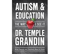Autism & Education: The Way I See It: What Parents and Teachers Need to Know