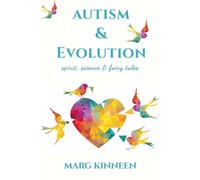 Autism & Evolution: Spirit, Science and Fairy Tales