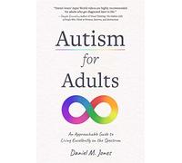Autism for Adults: An Approachable Guide to Living Excellently on the Spectrum