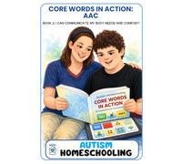 Autism Homeschooling AAC Storybooks: Core Words in Action: I can communicate my body needs and comfort.